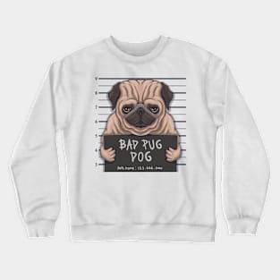 bad pug Crewneck Sweatshirt